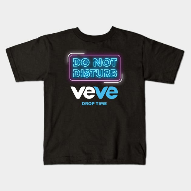 Do Not Disturb, VeVe Drop time. Kids T-Shirt by info@dopositive.co.uk